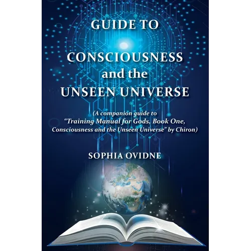 Guide to Consciousness and the Unseen Universe - Paperback