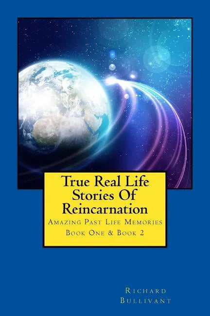 True Real Life Stories Of Reincarnation: Amazing Past Life Memories - Book One & Book Two - Paperback