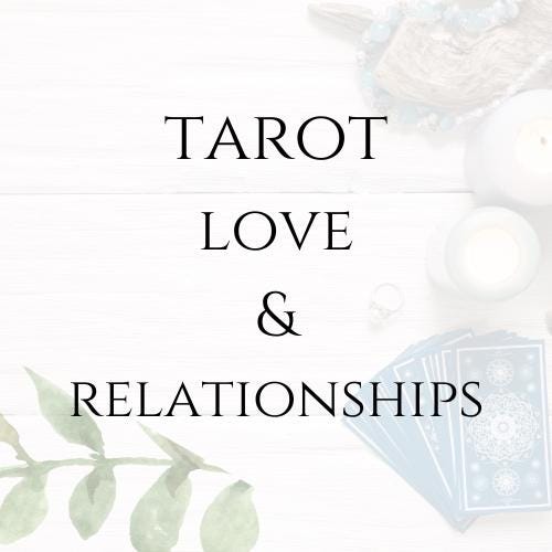 TAROT READING | Love | Relationships | In Depth